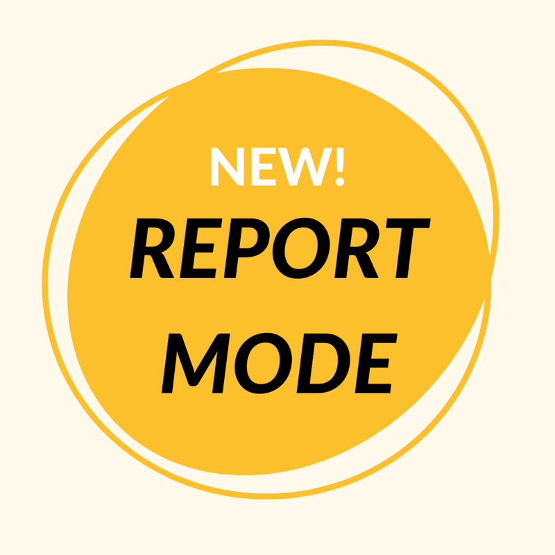 NEW! Custom Reports with Report Mode - Product Update